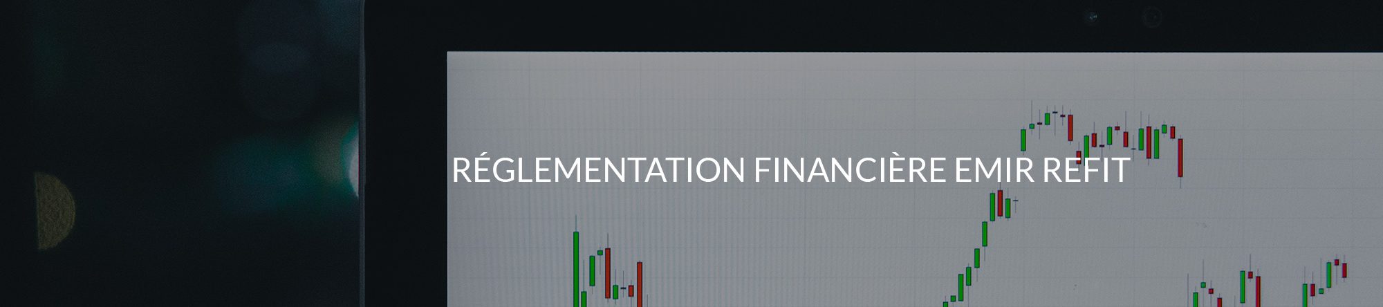 Header-MOA-réglementation-financière-emir-refit